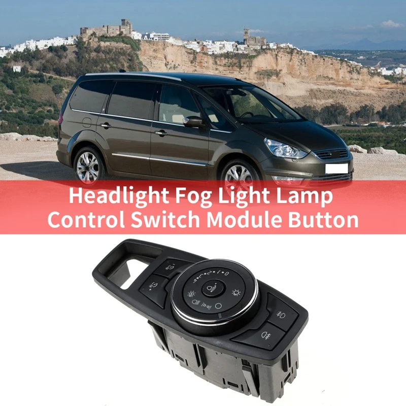 

Car Headlight Fog Light Lamp Control Switch Module Button for Ford Galaxy MK4 2017 E1GT13D061CCW E1GT-13D061-CCW