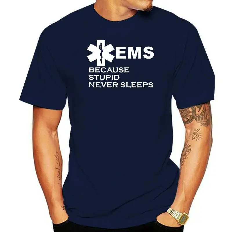 

Hot Sale Casual Cotton Clothes EMS Paramedic Because Stupid Never Sleeps First Responder O-neck Short Sleeve Tops