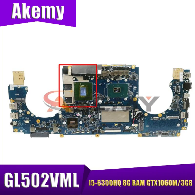 

For ASUS GL502 GL502V GL502VM GL502VML Laptop Mainboard I5-6300HQ GL502VM Motherboard 8G RAM GTX1060M/3GB Motherboard