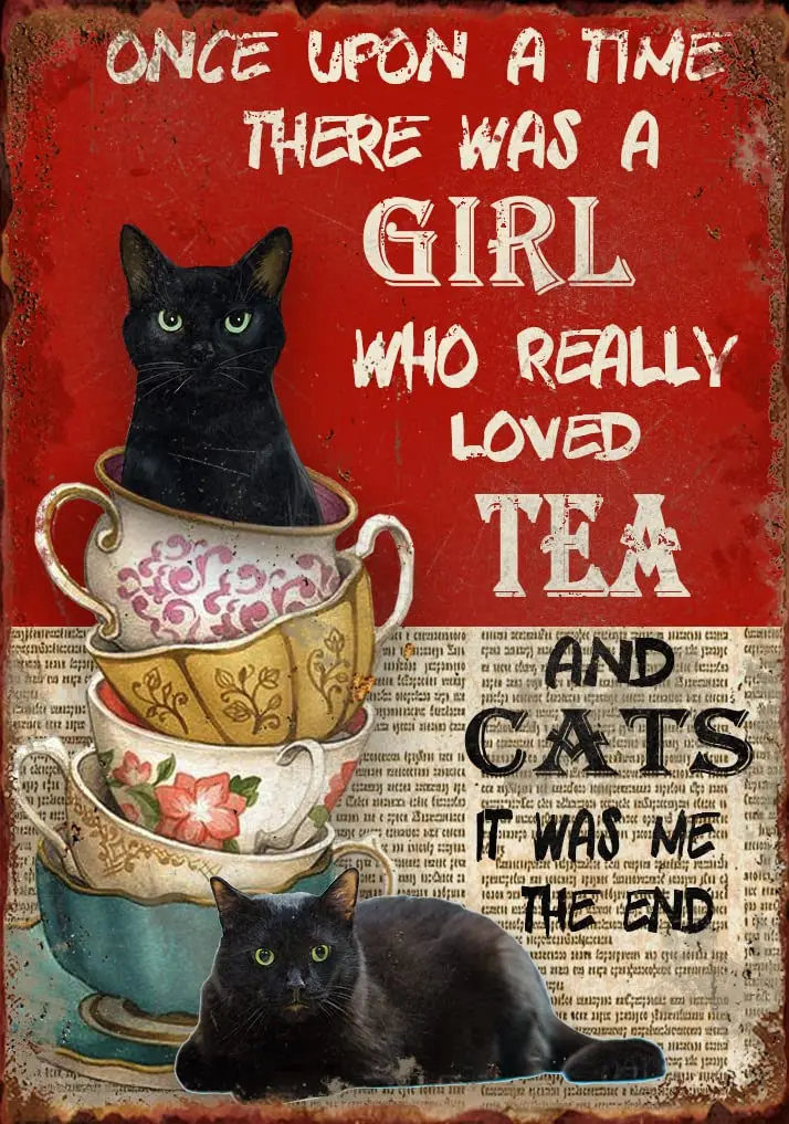 

Black Cat Metal Sign Once Upon A Time There was A Girl Who Really Loved Tea and Cats It was Me The End for Vintage Poster Metal