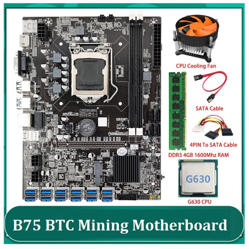 

HOT-B75 ETH Mining Motherboard 12 PCIE To USB LGA1155 G630 CPU+Cooling Fan+DDR3 4GB 1600Mhz RAM B75 BTC Miner Motherboard