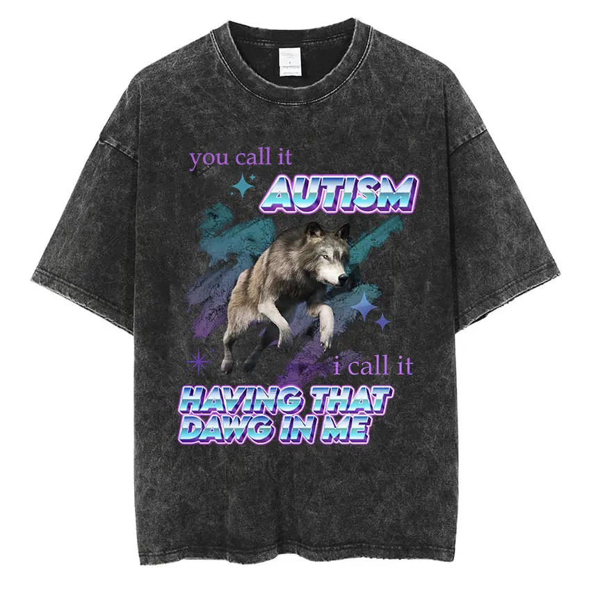 You Call It Autism I Having That Dawg in Me Футболка с волком Мужская готическая винтажная стираная