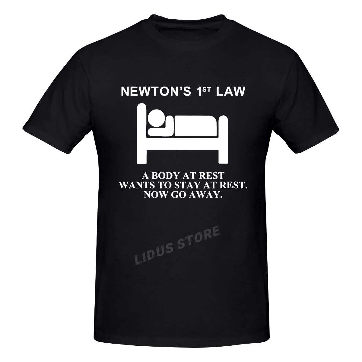 

2022 Fashion Leisure Newton's First Law A Body At Rest Wants To Stay At Rest Now Go Away T-shirt Graphics Tshirt Brands Tee Tops