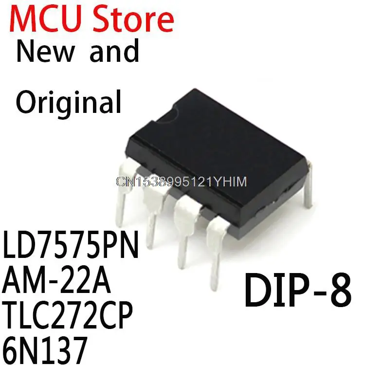 10 шт. новые и оригинальные 6N137 DIP-8 LD7575 TLC272IP TLC272BIP TLC272 TL272 AM-22 IC LD7575PN AM-22A TLC272CP 6N137