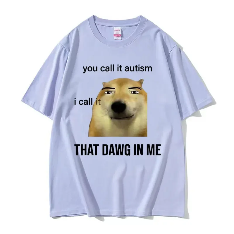 Забавная футболка с надписью You Call It и I That Dawg in Me мужские женские милые