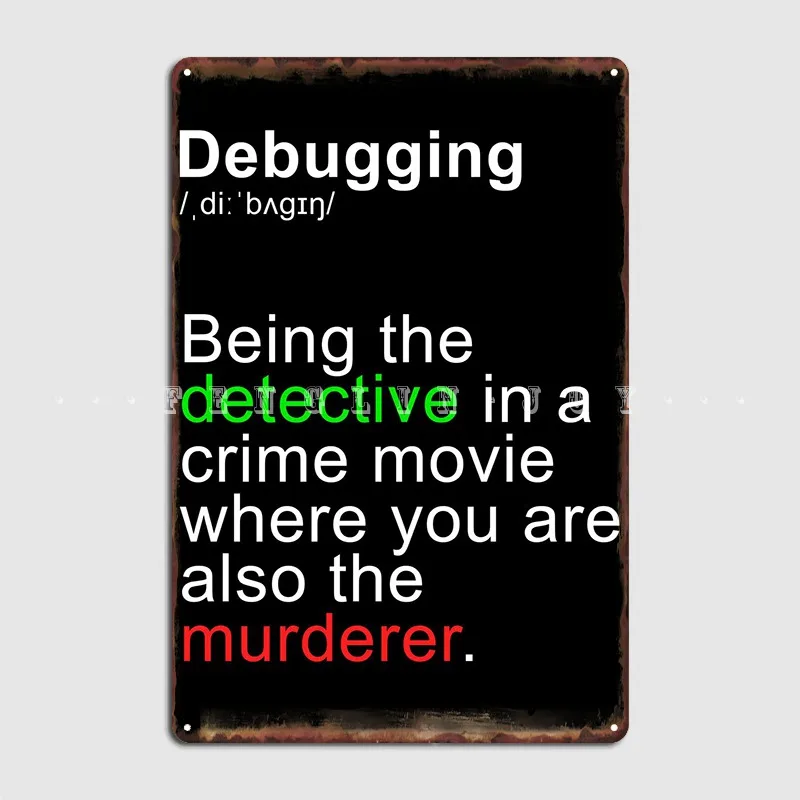 

Debugging Meaning Metal Plaque Poster Wall Pub Kitchen Plaques Vintage Tin Sign Poster