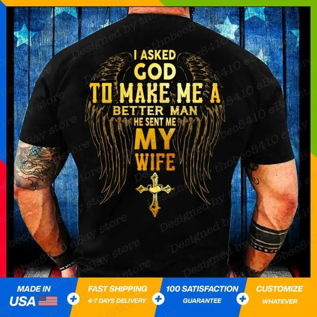 0I попросил Бога сделать меня лучше мужчина он прислал мне футболку моей жены цвет