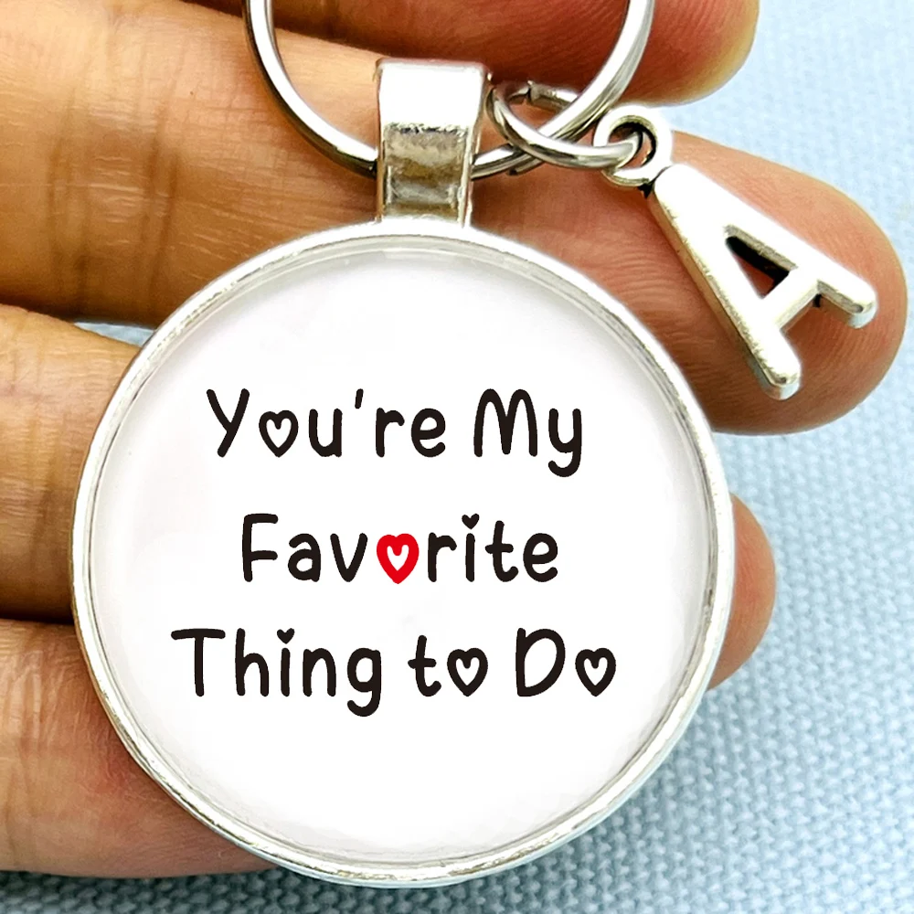 

You are my favorite thing to do as a gift to my lover and girlfriend keychain