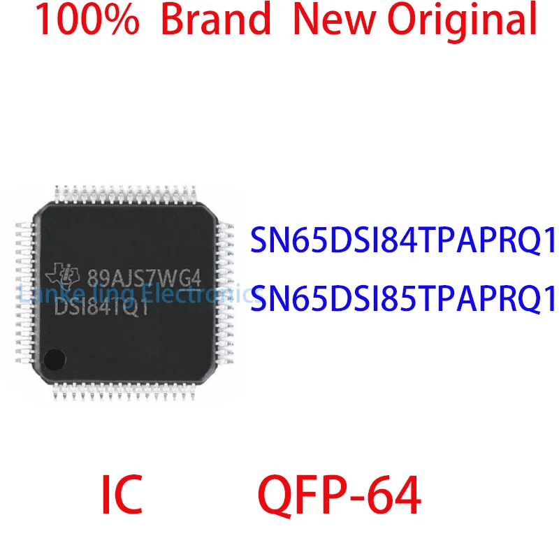 

SN65DSI84TPAPRQ1 SN65DSI85TPAPRQ1 100% Brand New Original QFP-64