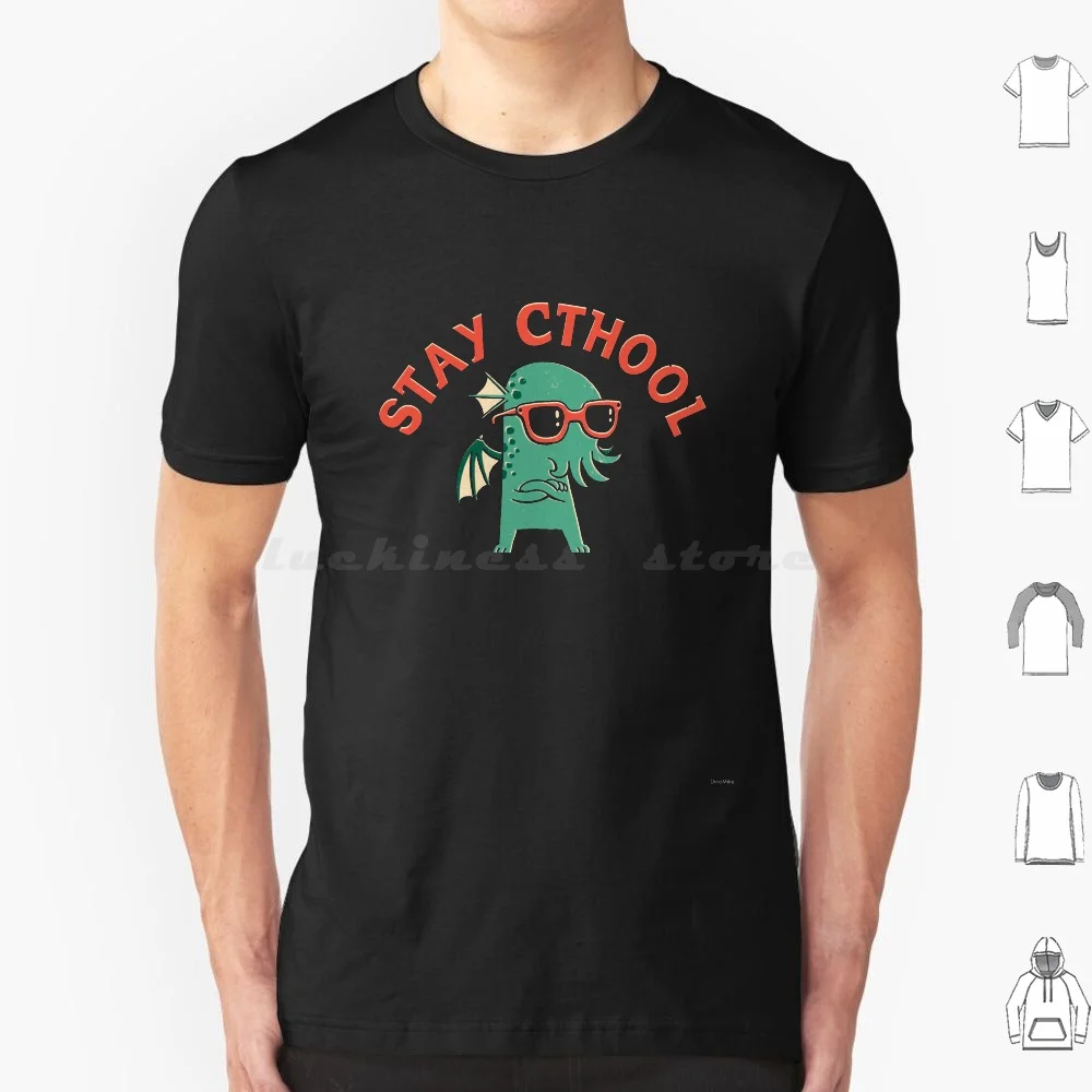 Stay Cthool T Shirt Men Women Kids 6Xl Spooky Monster Cthulhu Creature Horror Books Funny Cute Humor