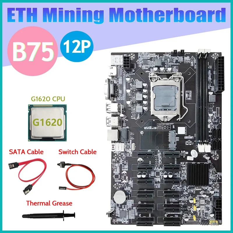 B75 ETH Mining Motherboard 12 PCIE+G1620 CPU+SATA Cable+Switch Cable+Thermal Grease LGA1155 B75 BTC Miner Motherboard
