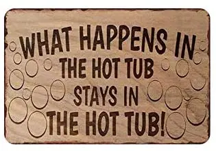 

Brown What Happens Stay In Hot Tub Metal Sign Tin Plate Man Cave Vintage Home Decor Bar Garden Wall Chic Sign