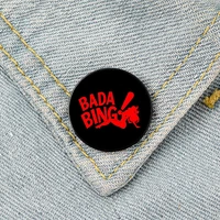bada bing printed pin custom funny brooches shirt lapel bag cute badge cartoon cute jewelry gift for lover girl friends