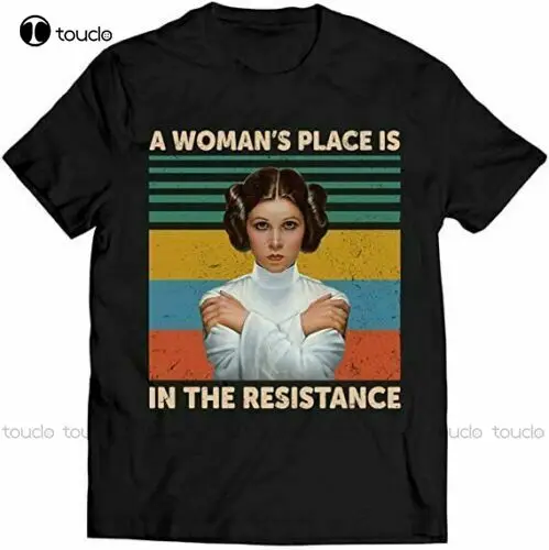 

New A Woman'S Place Is In The Resistance T Shirt Star Lovers Wars Fan T Shirt Cotton Tee Shirt S-5Xl