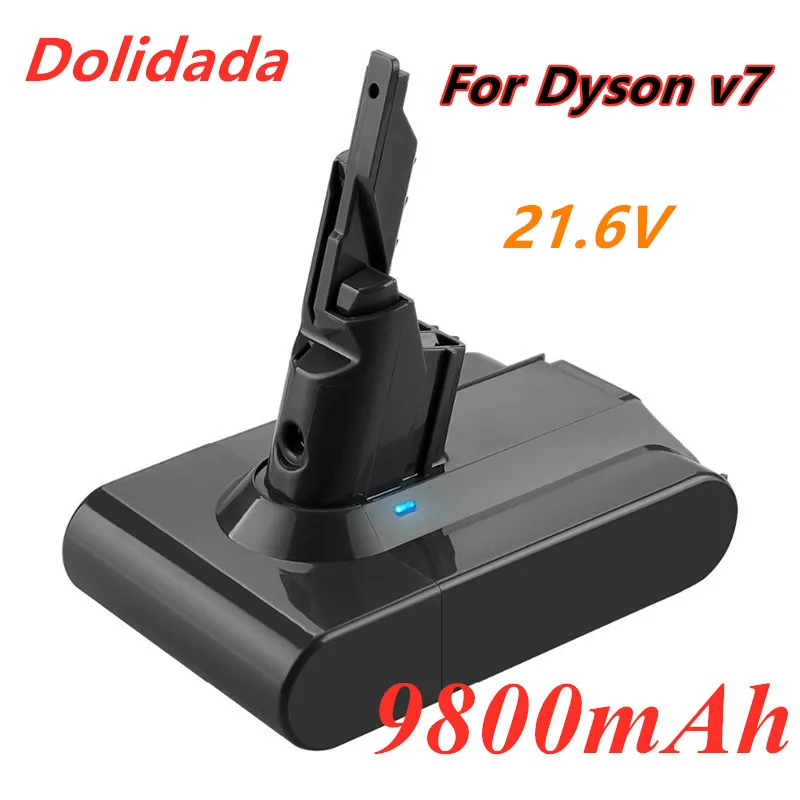 

100% original 21.6V 9800mAh Li-lon Rechargeable Battery 21.6V 9.8Ah For Dyson V7 battery Animal Pro Vacuum Cleaner Replacement