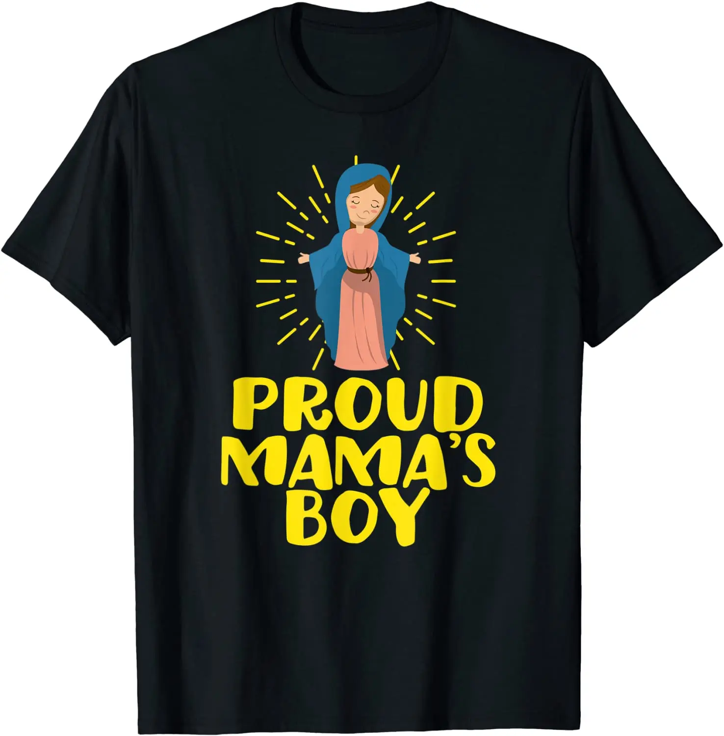 

Virgin Mary T-Shirt Happy Mother's Day Catholic Mama's Boy