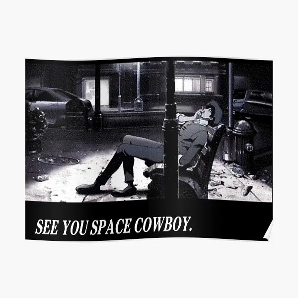 

Ковбойский постер Cowboy Bebop See You Space, забавный домашний художественный винтажный Декор, роспись, картина для комнаты, печать без рамки