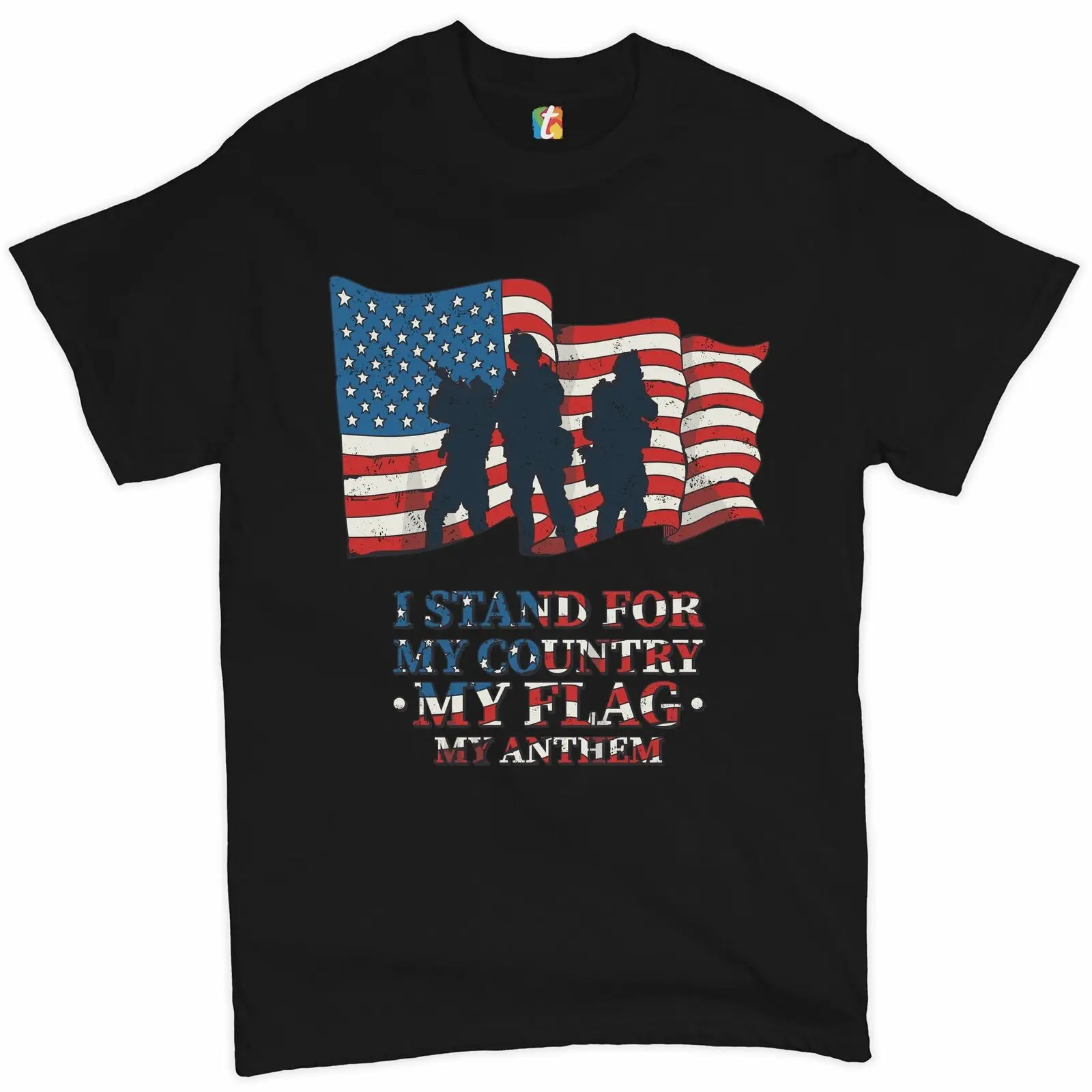 

I Stand for My Country My Flag My Anthem. US Army Patriotic T Shirt. 100% Cotton Short Sleeve O-Neck Casual T-shirt Size S-3XL