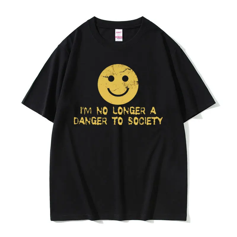 

I'm No Longer A Danger To Society Meme Tshirt Iconic T Shirt Funny Men Women Stan Twitter Gifts for Friends T-shirt Unisex Gift