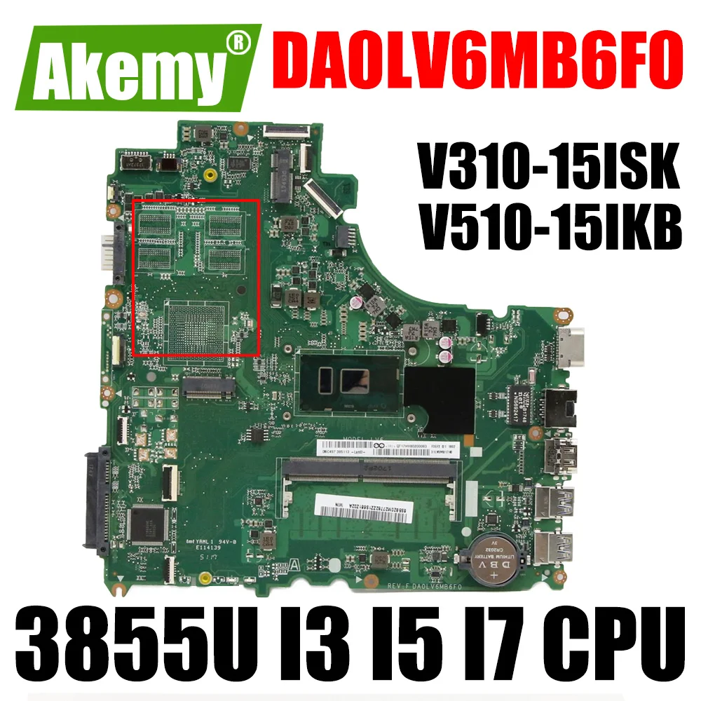 

Материнская плата для ноутбука Lenovo V310-15ISK V310-15IKB, материнская плата DA0LV6MB6F0, Материнская Плата ЦП 3855U I3 I5 I7 CPU RAM 4GB