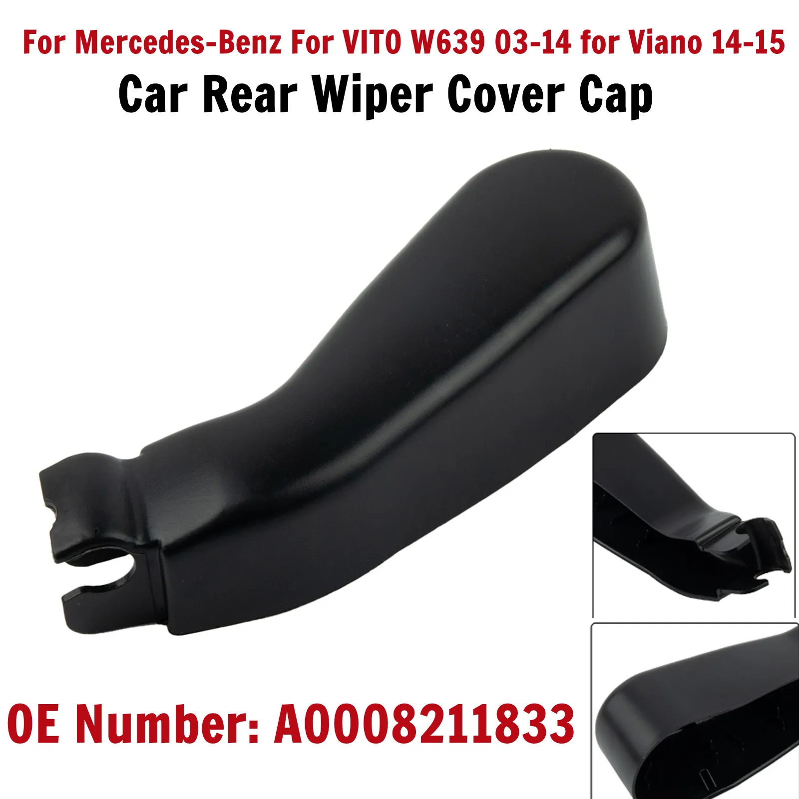 

Крышка заднего дворника автомобиля A 0008211833 Для MERCEDES для BENZ VITO W639 (2003-2013) для Viano 14-15 ABS черные автомобильные аксессуары
