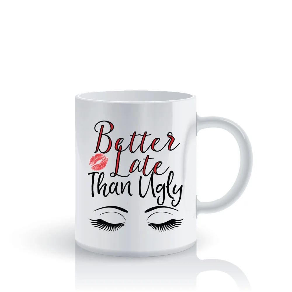 

Better Late Than Ugly Office Mugs Makeup Cups for Women Girlfriend Girl Valentines Gifts Home Decal Coffeeware Teaware Drinkware