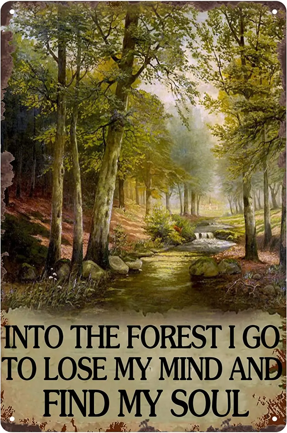 

Into The Forest I Go To Lose My Mind And Find My Soul Vintage Tin Sign Home Garden Bar Cafe Garage Bathroom Club Shop