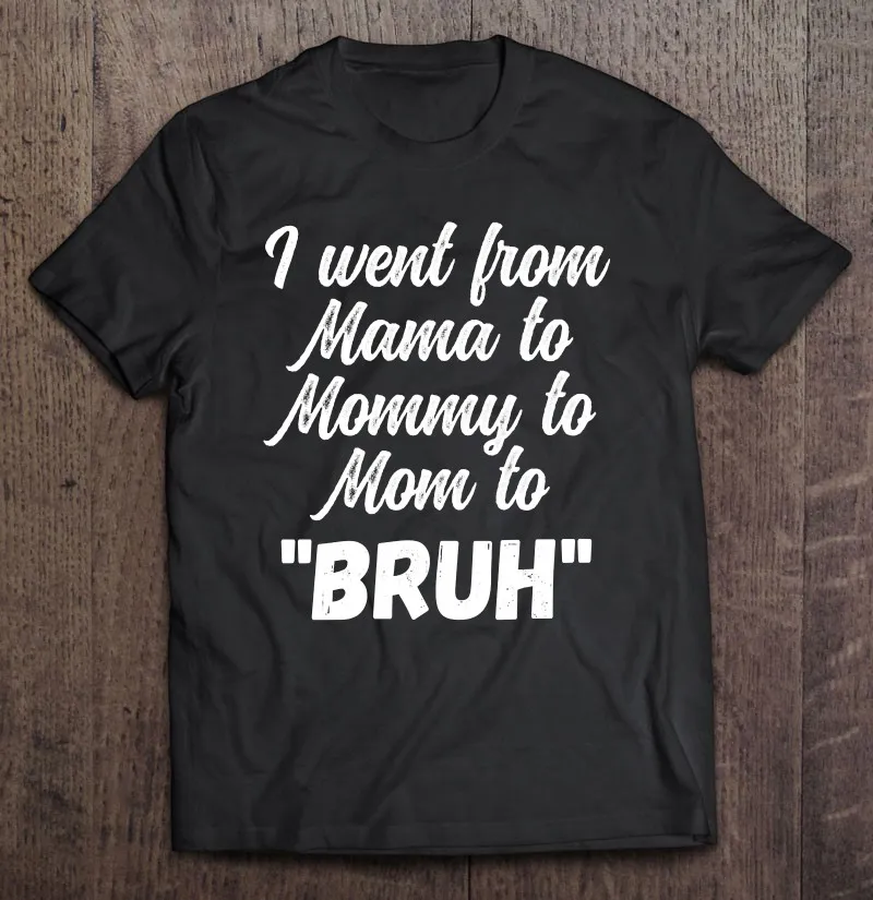 

Забавная Мужская футболка с надписью «я пошел от мамы до мамы брух»