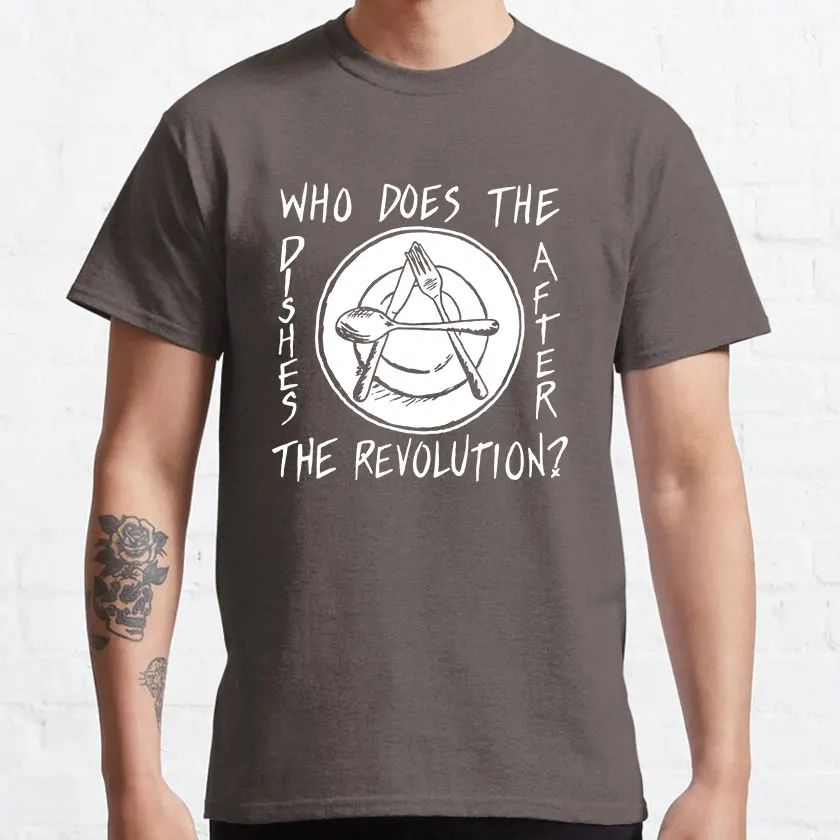 Who Does The Dishes After Revolution Pat Bunny Lyric Anarchy Anarchist Funny T-Shirt 100% cotton printed plus size tee