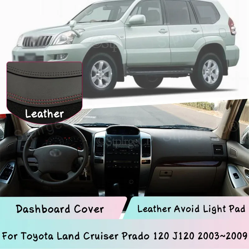 

Leather Dashboard Cover Mat For Toyota Land Cruiser Prado 120 J120 2003~2009 Light-proof pad Sunshade Dashmat panel Auto parts