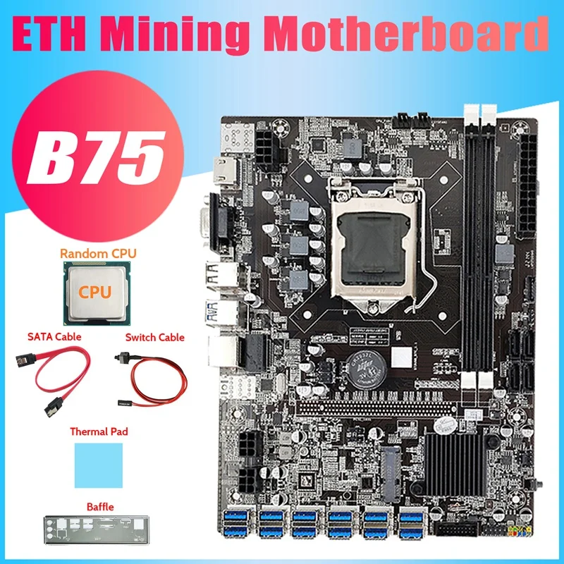 

B75 USB ETH Mining Motherboard+CPU+Baffle+SATA Cable+Switch Cable+Thermal Pad 12XUSB3.0 B75 BTC Miner Motherboard