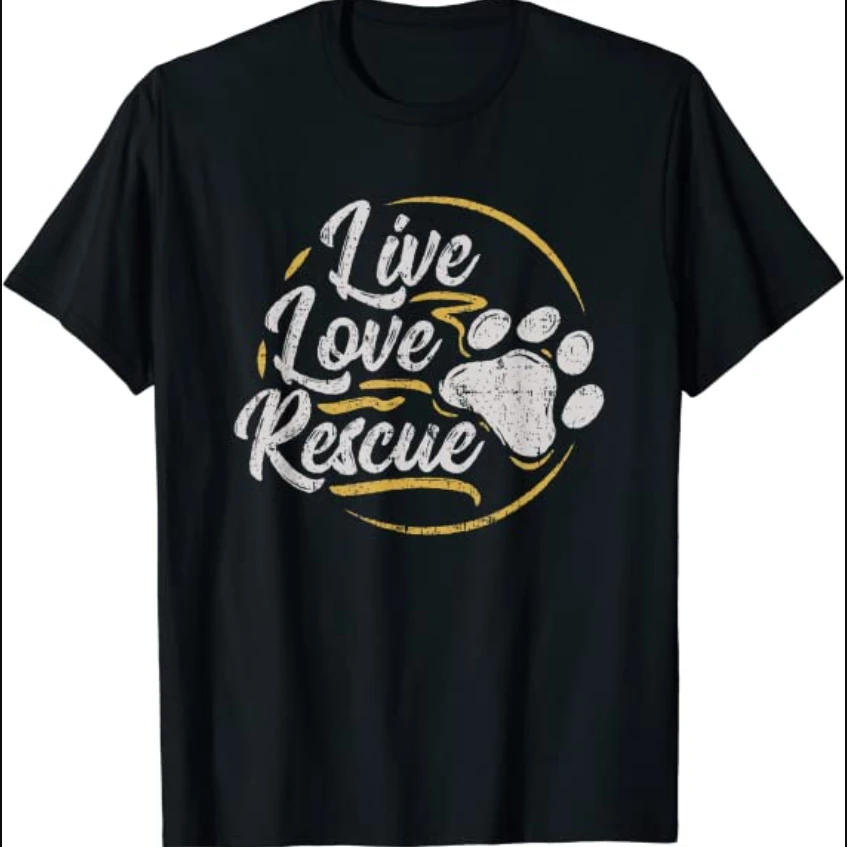 

Live, Love, Rescue. Dog Lovers T-Shirt Short Sleeve Casual 100% Cotton O-Neck Summer Mens T-shirt Size S-3XL