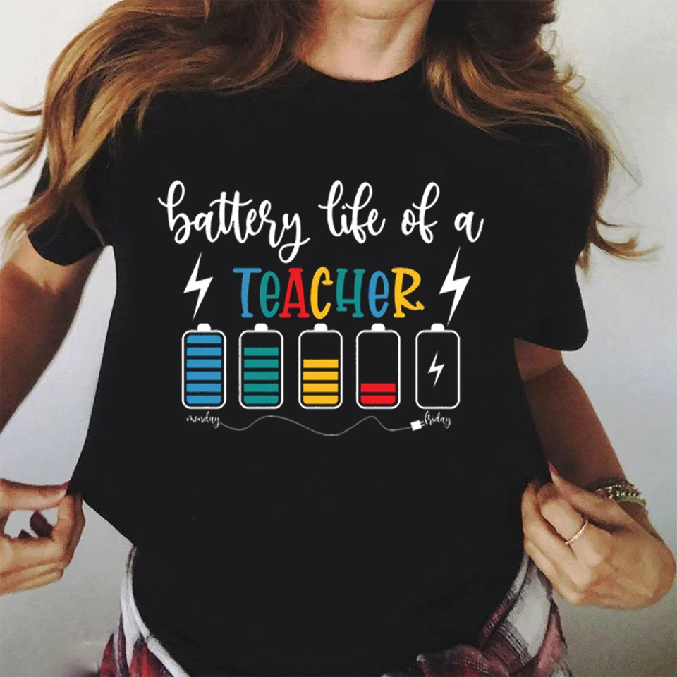 

Battery Life of A Teacher Print Women's T-shirt Harajuku T Shirt Women Fashion Ladies Graphic T Shirt Women Summer Femme Clothes