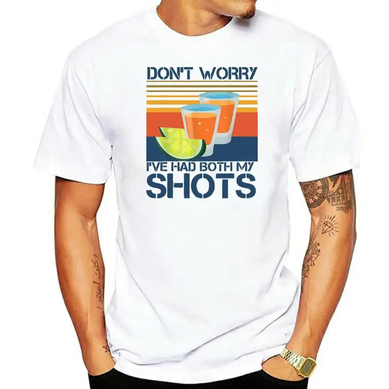 

Cotton Don't Worry I've Had Both My Shots Tequila Lover Funny Summer Men's Novelty T-Shirt Women Casual Streetwear EU Unisex Tee