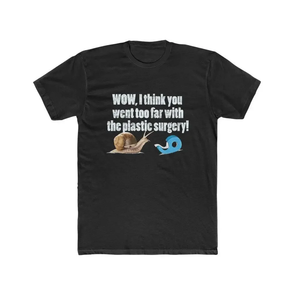 Camiseta de algodón Премиум Улитка идти слишком далеко с пластиковой хирургией гастропод