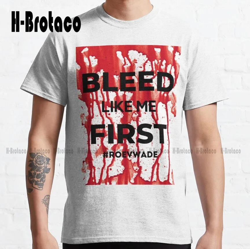 

Roe V Wade: Bleed Like Me Classic T-Shirt Girls T Shirts High Quality Cute Elegant Lovely Kawaii Cartoon Sweet Cotton Tee Shirts