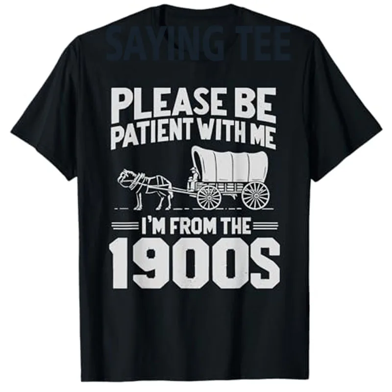 Пожалуйста будьте терпеливы я из 1900-х годов забавная футболка Over The Hill юмор