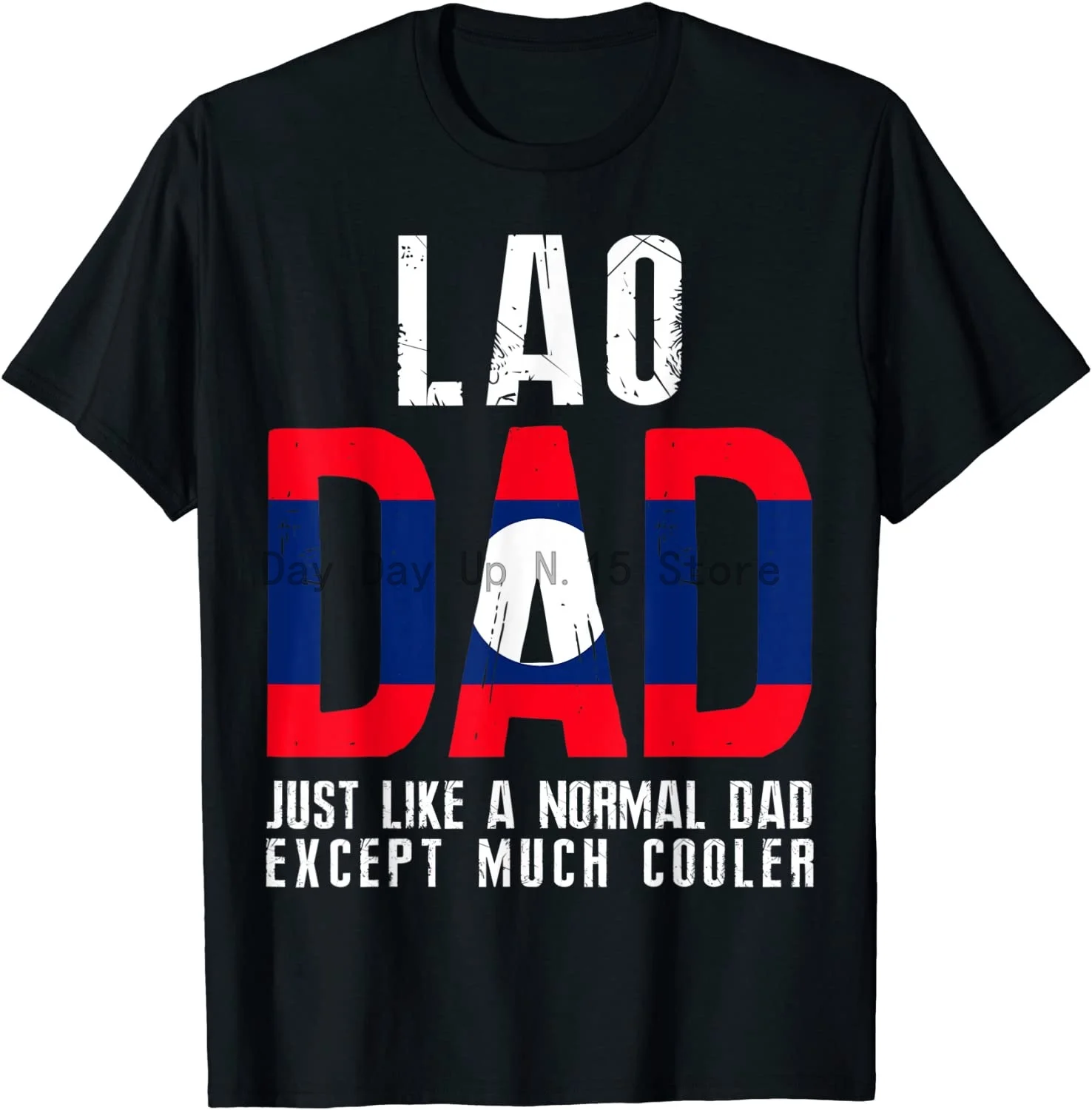 

Lao Dad Like Normal Except Cooler Laos Flag T-Shirt