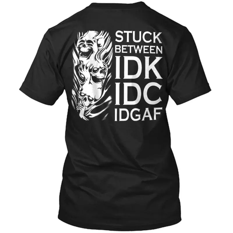 

Stuck Between IDK IDC IDGAF Funny Skulls Printed T-shirt