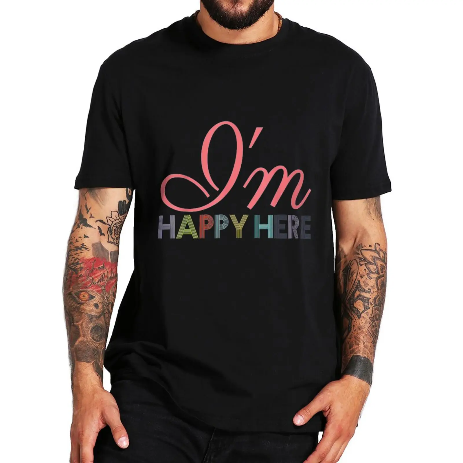 

I'm Happy Here T Shirt Novelty Texts Inspired Sayings Vintage Short Sleeve Casual 100% Cotton Unisex Oversized Soft T-shirt