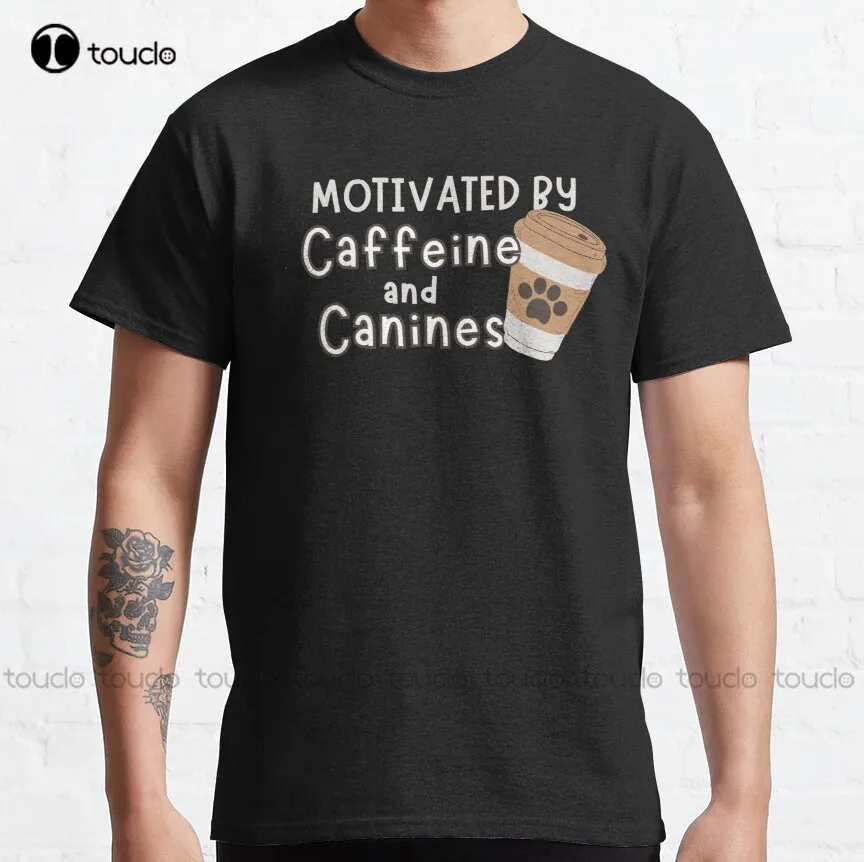 

Motivated By Caffeine And Canines Classic T-Shirt Funny T Shirts Outdoor Simple Vintag Casual T-Shirt Gd Hip Hop New Popular