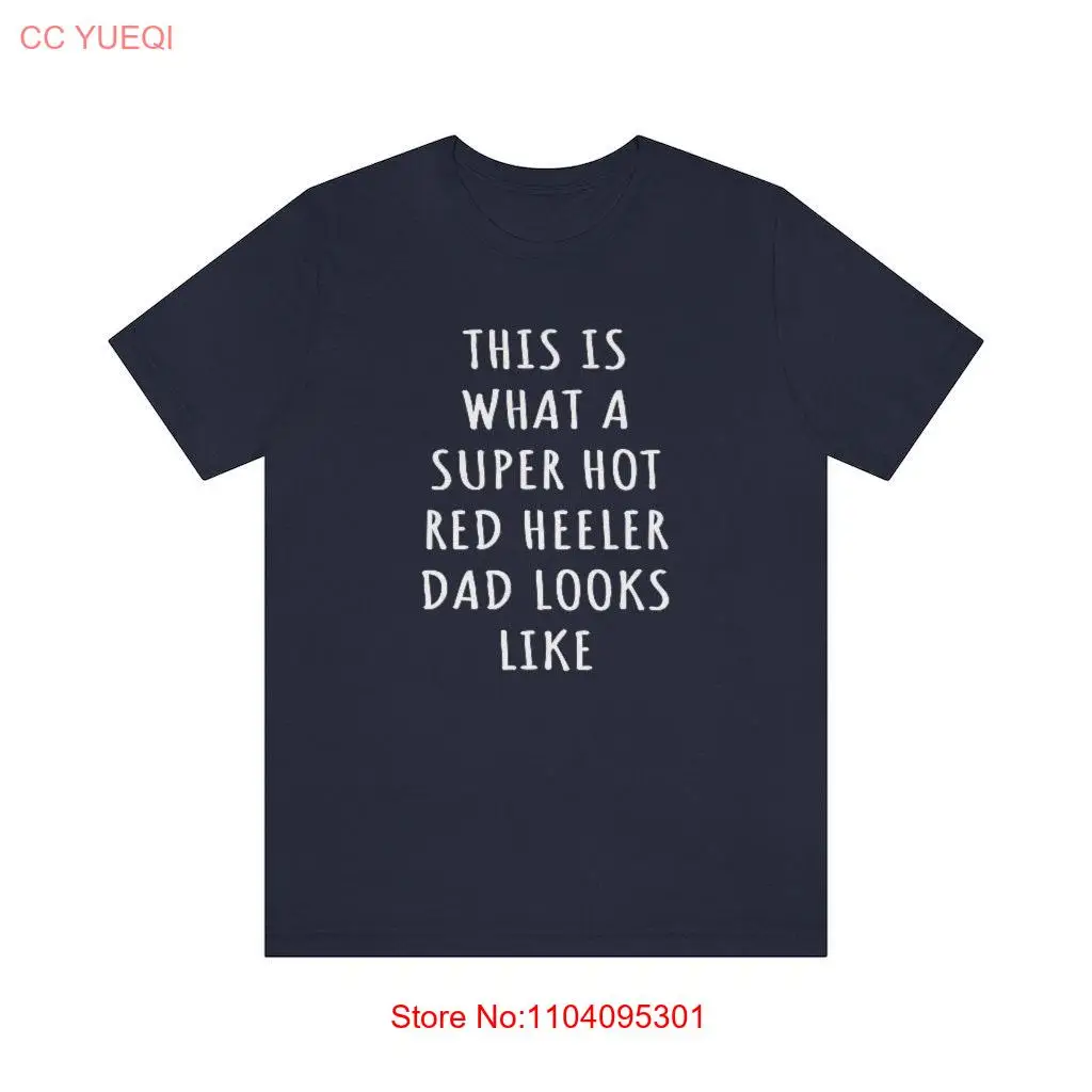 Футболка Red Heeler Dad This Is What A Super Hot Looks Like Jersey Cattle Dog Fathers Day с длинными или короткими