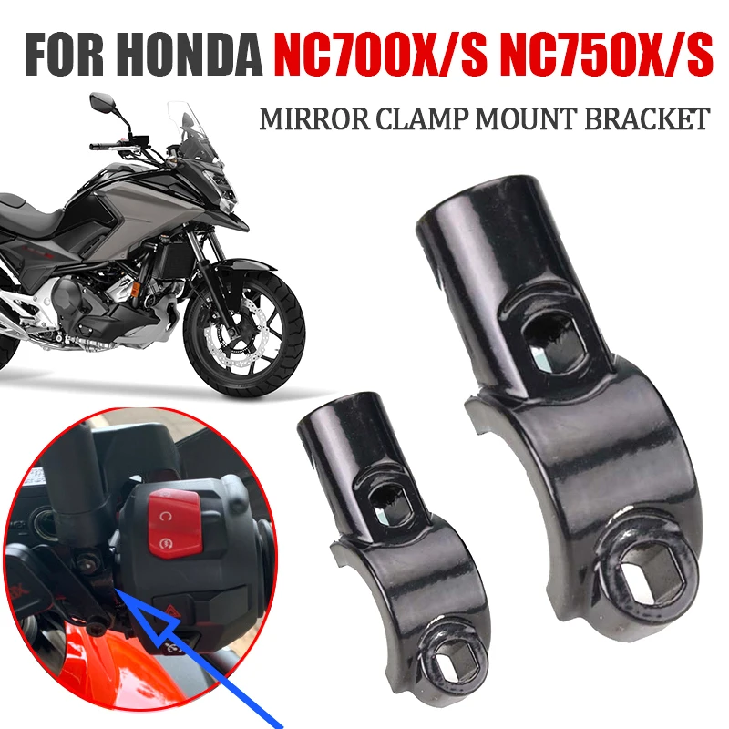 

For HONDA NC700X NC750X NC 700 X NC 750 S NC700 X NC750 Motorcycle Accessories Rearview Mirrors Clamp Mount Bracket Handlebar