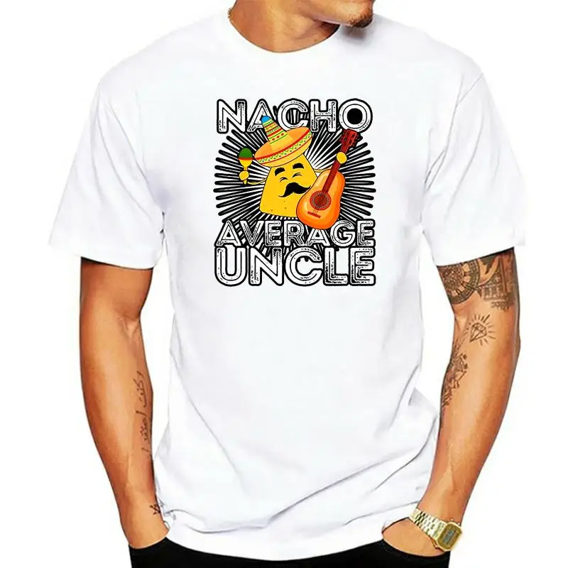 

Men tshirt Nacho Average Uncle Uncle T Shirt women T-Shirt tees top