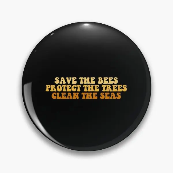 

Save The Bees Protect The Trees Clean Th Customizable Soft Button Pin Clothes Collar Cute Creative Women Lapel Pin Metal Brooch