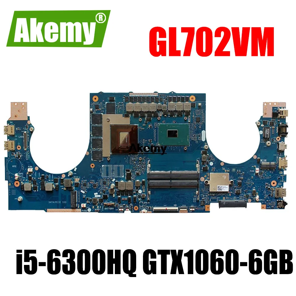 

GL702VM Motherboard For Asus GL702VMK GL702VML GL702VM laptop Motherboard GL702VM Mainboard i5-6300HQ GTX1060-6GB