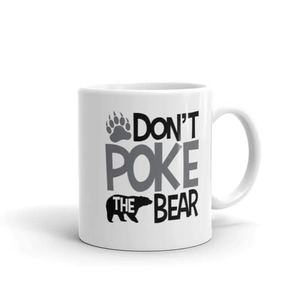 

Don'T Poke The Bear Coffee Mug, Best Gift For Men & Women, Friends ...