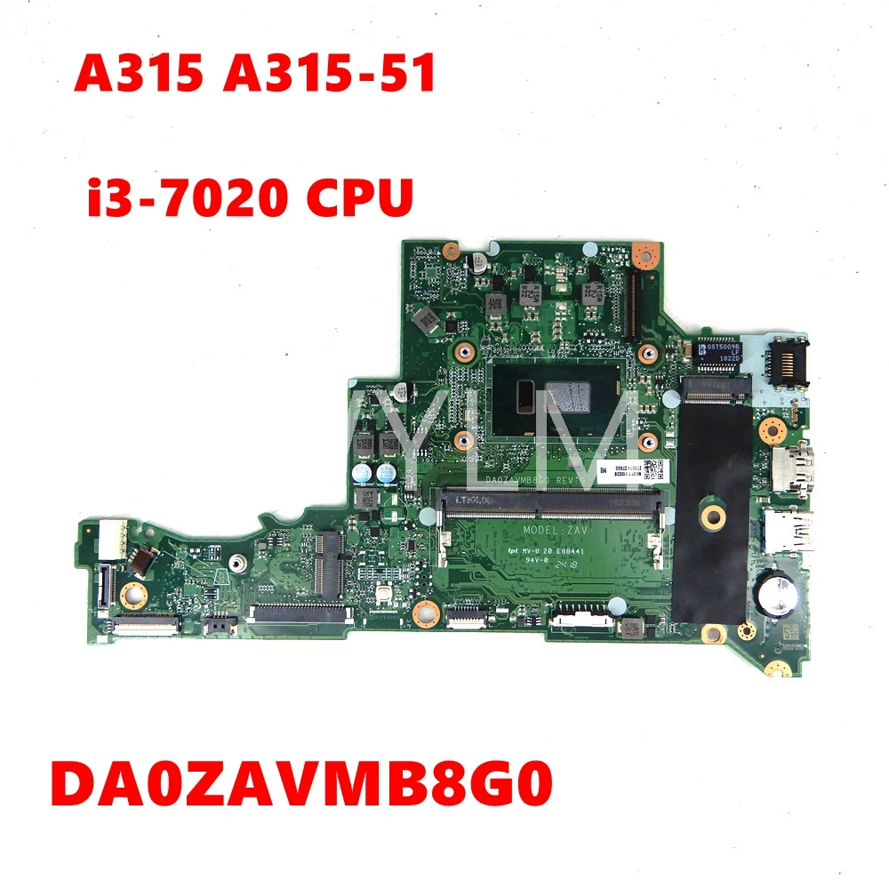 

For ACER Aspire A315 A315-51 Laptop Motherboard DA0ZAVMB8G0 ZAV i3-7020 CPU Mainboard tested OK