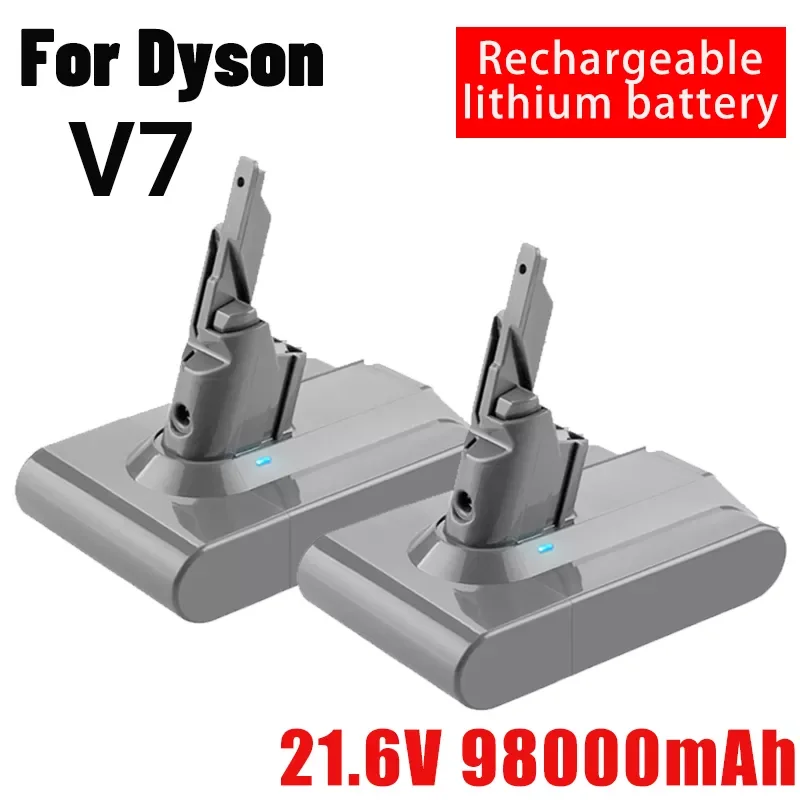 

2022 Dyson V7 battery 21.6V 98000mAh Li-lon Rechargeable Battery For Dyson V7 Battery Animal Pro Vacuum Cleaner Replacement