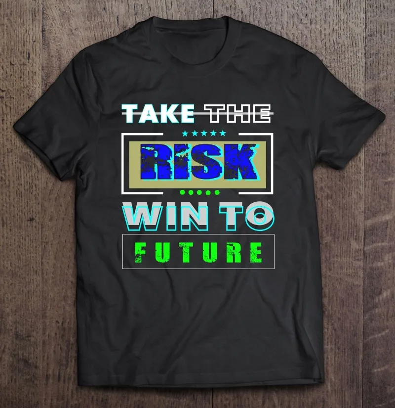 

Возьмите риск, выиграйте в будущее, футболка для мужчин, Женская Мужская футболка оверсайз, Женская Мужская футболка оверсайз, мужская руба...